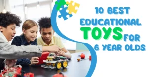 Best Educational Toys For 6 Year Olds