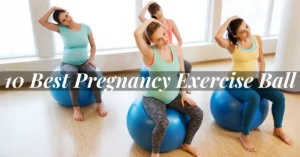 10 Best Pregnancy Exercise Ball