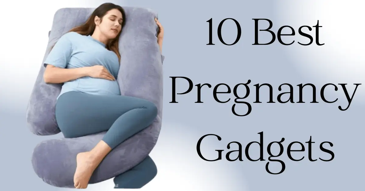 10 Best Pregnancy Gadgets