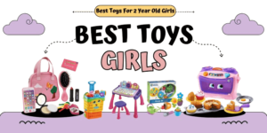 Toys For 2 Year Old Girls