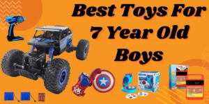 Toys For 7 Year Old Boys