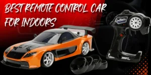 Best Remote Control Car For Indoors