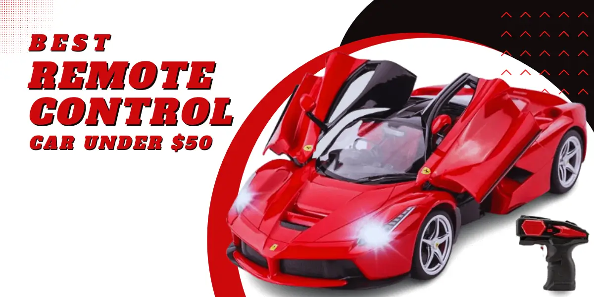 Best Remote Control Car Under $50